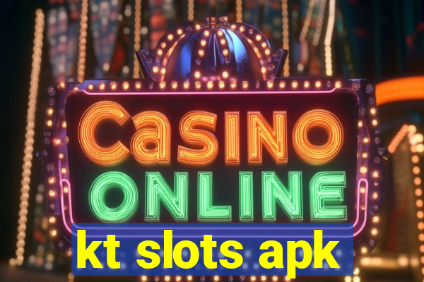 kt slots apk